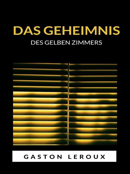 Title details for Das Geheimnis des gelben Zimmers (übersetzt) by Gaston Leroux - Available